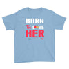 couple tshirt   born to love her Youth Tee