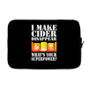 funny i make cider disappear, ideal gift or birthday present. Laptop sleeve