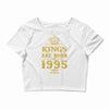kings are born in 1995 Crop Top