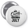 Queens Are Born In July Pin-back button