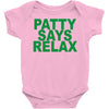 patty says relax Baby Onesie