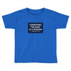 Sometimes the King is a Woman Toddler T-shirt