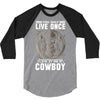You Only Live Once It as a Cowboy 3/4 Sleeve Shirt
