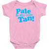 pale is the new tan! Baby Onesie