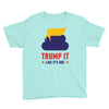 trump it like its hot Youth Tee
