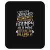 i never dreamed that one day i'd become a grumpy old man but Mousepad