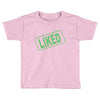 liked Toddler T-shirt