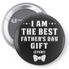 I Am The Best Father's Day Gift Ever Boy Pin-back button