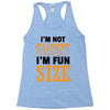 I Am Not Short I Am Fun Size Racerback Tank