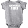 buy this man a beer Baby Onesie