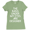 the bags under my eyes are designer fashion humor funny Ladies Fitted T-Shirt