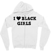 i love black girls Zipper Hoodie