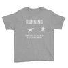 running, we all need a little motivation Youth Tee