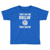 they see me rollin they hatin Toddler T-shirt