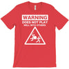 warning does not play well with others T-Shirt