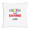 legends are born june Throw Pillow