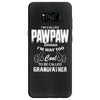 I'm Called Pawpaw Because  I'm Way Too Cool To Be Called Grandfather Samsung Galaxy S8