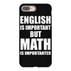 english is important but math is importanter iPhone 8 Plus Case