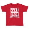 Just One More Cast I Promise Toddler T-shirt