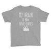 my brain is 90% movie quotes Youth Tee