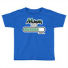 mum loading Toddler T-shirt