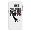 We Need More Teeth Samsung Galaxy S7
