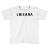 chicana eroded Toddler T-shirt
