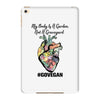 my body is a garden, not a graveyard iPad Mini 4