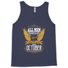All Men Are Created Equal But Only The Best Are Born In October Tank Top