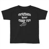mermaids have more fun Toddler T-shirt