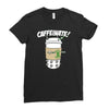 caffeinate! Ladies Fitted T-Shirt