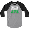 faster stronger vegan 3/4 Sleeve Shirt