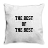 The Best Of The Best Throw Pillow