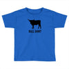 bull shirt funny small humor crude awesome beer tee cool geek nerd hum Toddler T-shirt