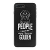 The More People I Meet The More I Love My Golden Gifts iPhone 7 Plus Case