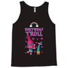 birthday troll Tank Top