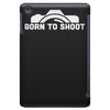 born to shoot  photograpy camera geek iPad Mini