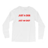 its not just a dog youre just an idiot Long Sleeve Shirts