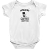 Hold my coffee Baby Onesie