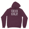 forever hungry Hoodie