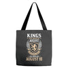 Kings Are Born In August But The Real Kings Are Born On August 18 Tote Bags
