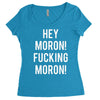 hey moron! 1 Women's Triblend Scoop T-shirt