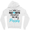 my favorite people call me poppy Zipper Hoodie