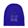 it's not me it's you girls Baby Beanies