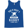 This Is What A Badass Daddy Looks Like Tank Top