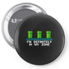 definitely in my zone Pin-back button