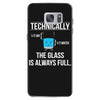 technically, the glass is always full Samsung Galaxy S7