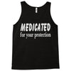 medicated for your protection (2) Tank Top