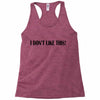 i don't like this Racerback Tank