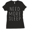 need more sleep Ladies Fitted T-Shirt